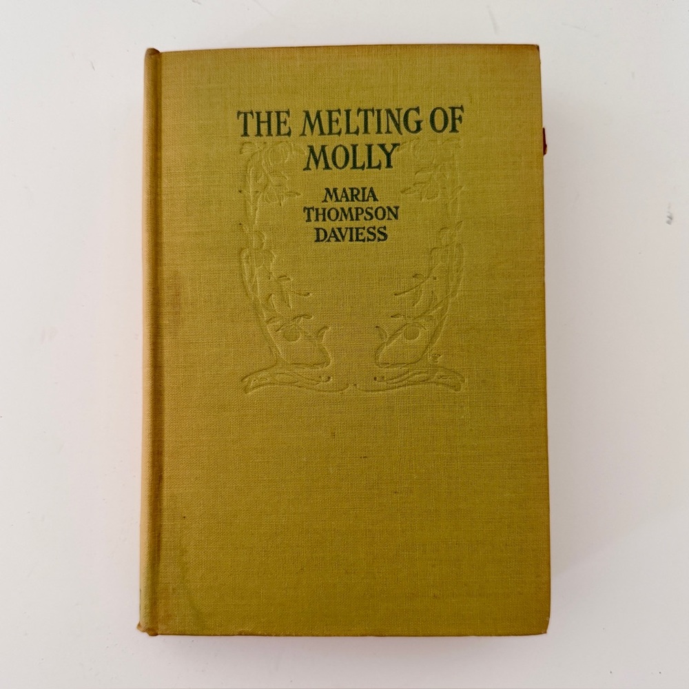 1912 The Melting‎ of Molly by Maria Thompson Daviess, Antique Book First Edition